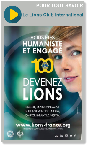 POUR TOUT SAVOIR Le Lions Club International